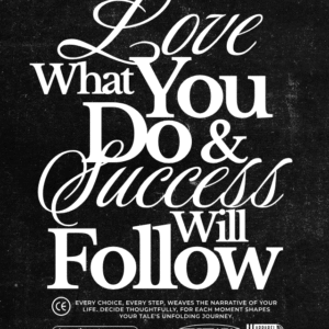 Custom Love What You Do & Success Will Follow T-Shirt